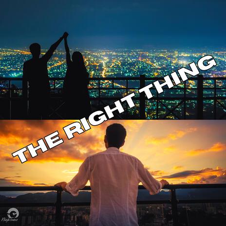 The Right Thing | Boomplay Music