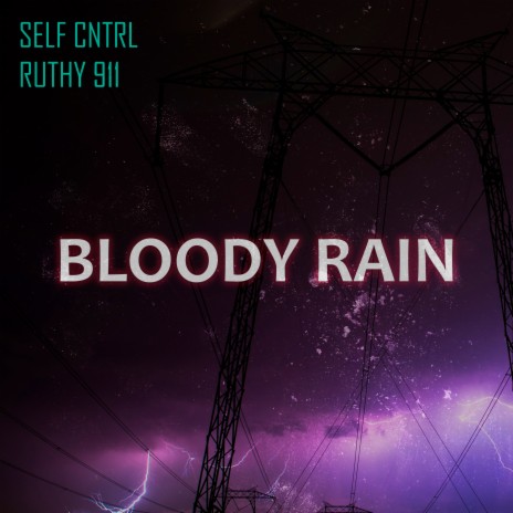 Bloody Rain ft. RUTHY 911 | Boomplay Music