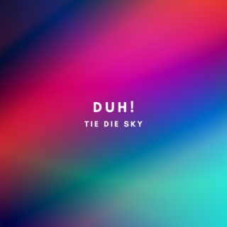 DUH! lyrics | Boomplay Music