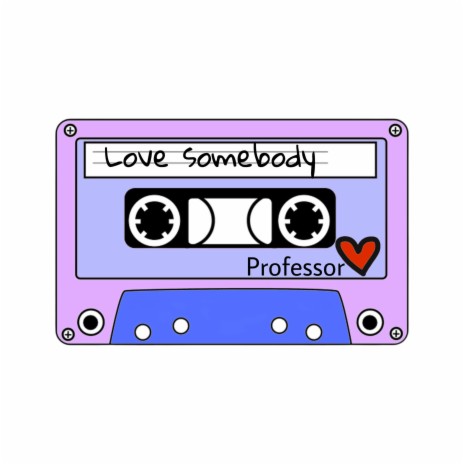 Love somebody | Boomplay Music