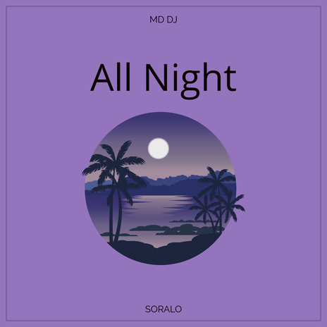 All Night ft. Soralo | Boomplay Music