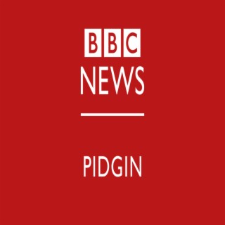 BBC Minute Audio - Pidgin