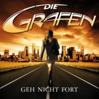 Geh nicht fort - Die Grafen