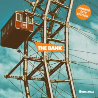 The Bank: Summer 2019 Edition