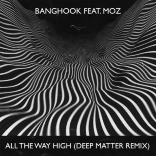 All The Way High (Deep Matter Remix)