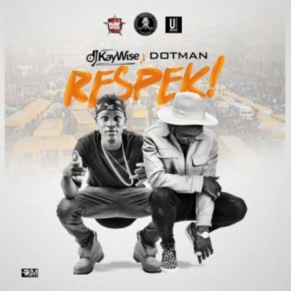 Respek ft. Dotman lyrics | Boomplay Music