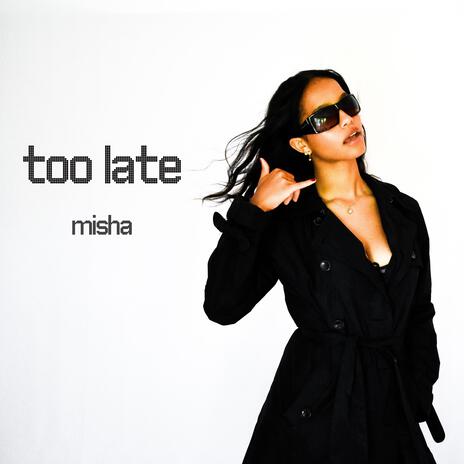 Too Late | Boomplay Music