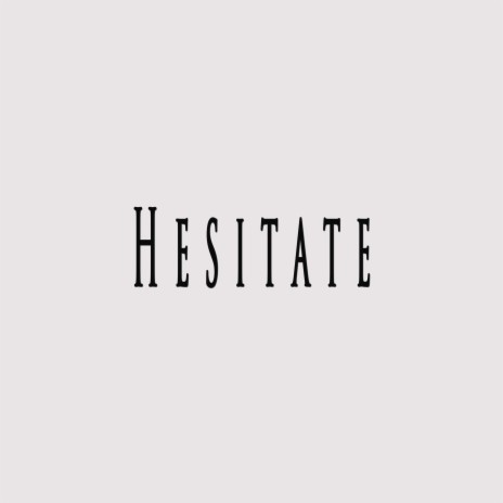 Hesitate ft. CrusifBeats | Boomplay Music