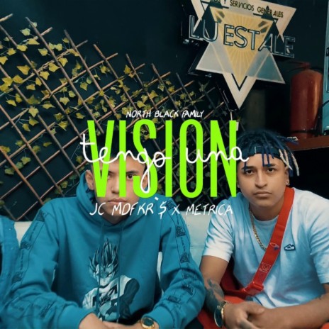 TENGO UNA VISION ft. JC NBF & METRICA | Boomplay Music