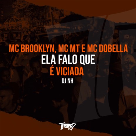 Ela falo que é viciada ft. Mc Dobella & DJ NH | Boomplay Music