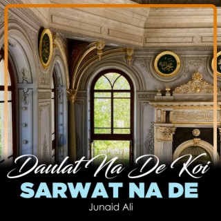 Daulat Na De Koi Sarwat Na De