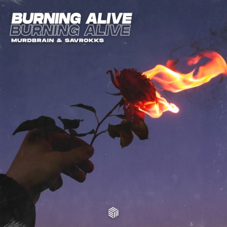 Burning Alive ft. Savrokks | Boomplay Music