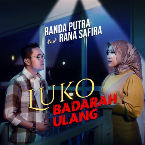 Luko Badarah Ulang ft. Rana Safira | Boomplay Music