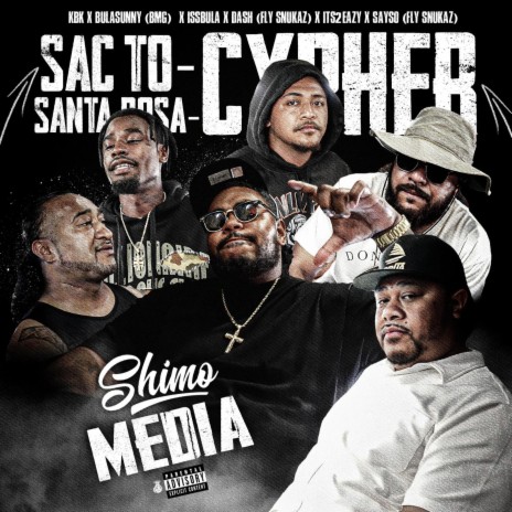 Sac to Santa Rosa Cypher ft. Dash Fly Snukaz, Issabula, Its2eazy, Bulasunny & sayso fly snukaz | Boomplay Music