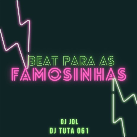 BEAT PARA AS FAMOSINHAS ft. DJ JDL | Boomplay Music