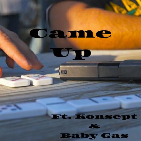 Came Up ft. Konsept & Baby Gas | Boomplay Music