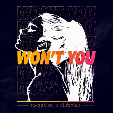 Won't You ft. Clubhaus | Boomplay Music