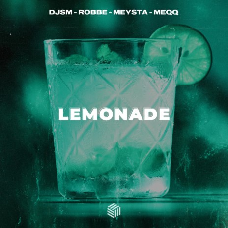 Lemonade ft. Robbe, MEYSTA & Meqq | Boomplay Music