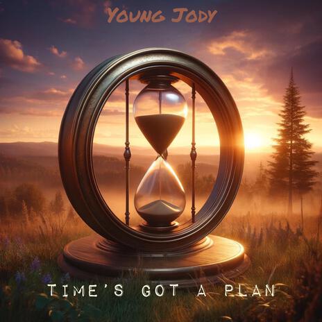 Time’s Got a Plan | Boomplay Music