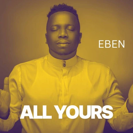 Eben - All Yours official cover art