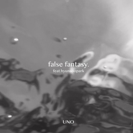 false fantasy ft. Hyunsoo Park | Boomplay Music