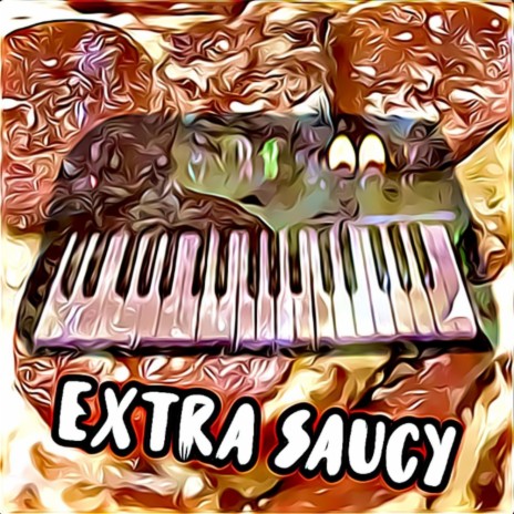 EXTRA SAUCY | Boomplay Music