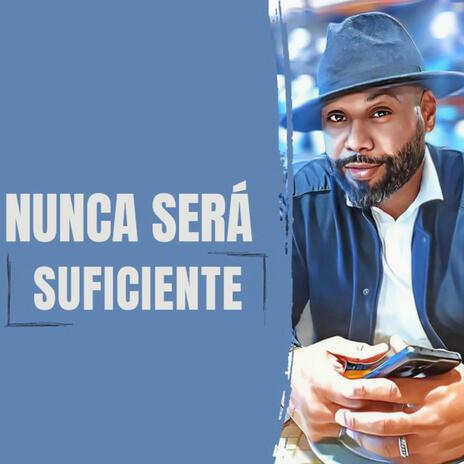 Nunca Será Suficiente | Boomplay Music