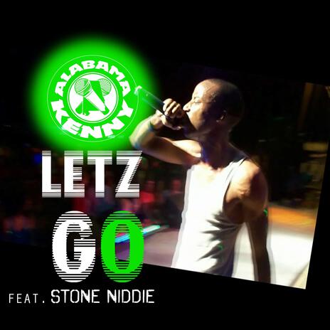 Letz Go ft. Stone Niddie | Boomplay Music