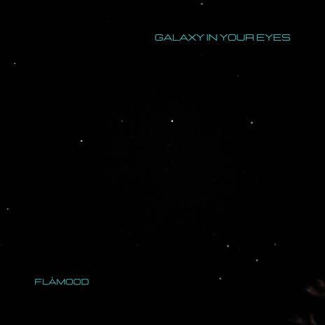 Galaxy in your eyes | Boomplay Music