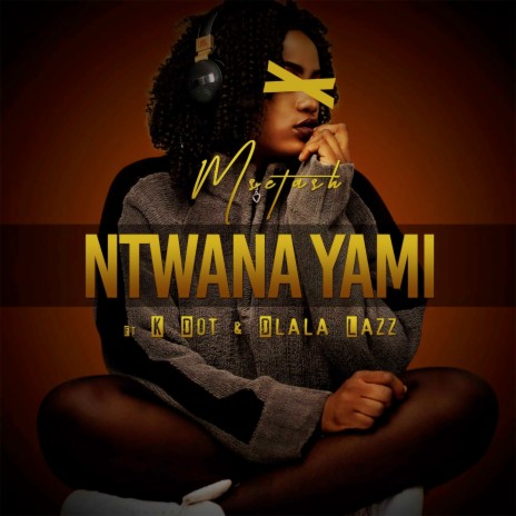 Ntwana Yami ft. K Dot & Dlala Lazz