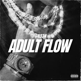 ADULT FLOW