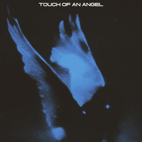 TOUCH OF AN ANGEL | Boomplay Music