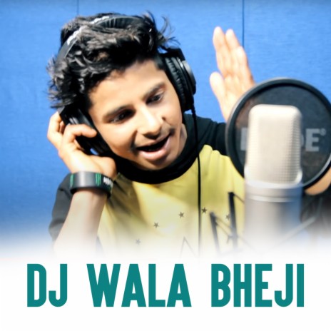 Dj Wala Bheji | Boomplay Music