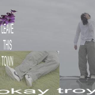 LEAVE THIS TOWN