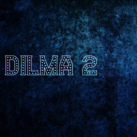 Dilma 2 ft. Malvo & Primo D | Boomplay Music