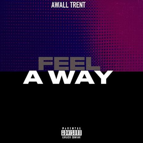 Feel A Way | Boomplay Music