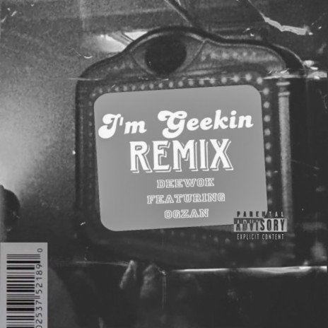 I'm Geekin (Remix) ft. OGZAN | Boomplay Music