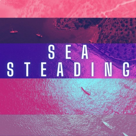 Sea Steading | Boomplay Music