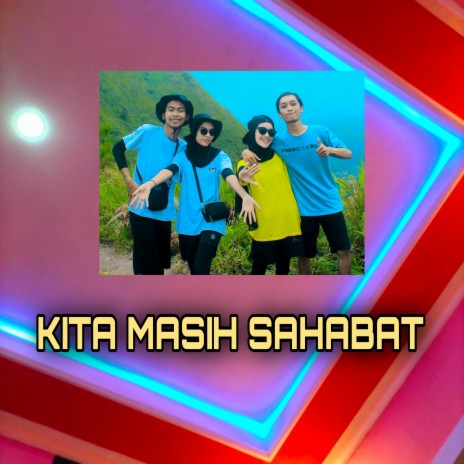 Kita Masih Sahabat | Boomplay Music