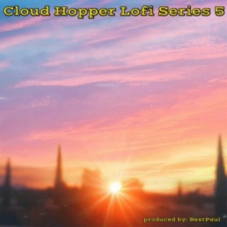 Cloud Hopper Lofi Series 5