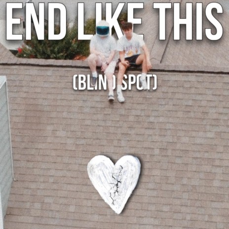 End Like This (Blind Spot) | Boomplay Music
