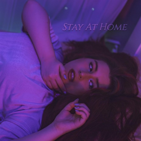 Stay At Home | Boomplay Music
