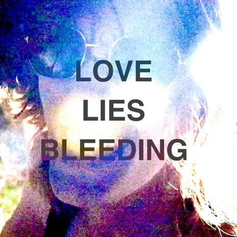 Love Lies Bleeding | Boomplay Music