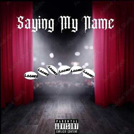 Saying My Name | Boomplay Music