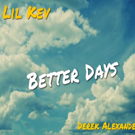Better Days ft. Derek Alexander | Boomplay Music