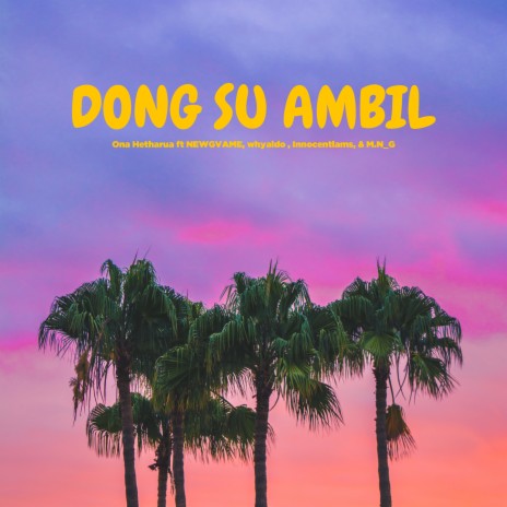 Dong Su Ambil ft. New Gvme,Whyaldo , Innocentlams & & M.N_G | Boomplay Music