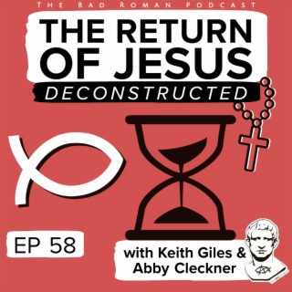 The Return of Jesus: Deconstructed with Keith Giles & Abby Cleckner