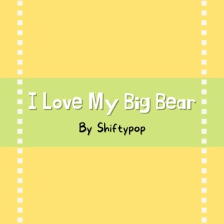 I Love My Big Bear