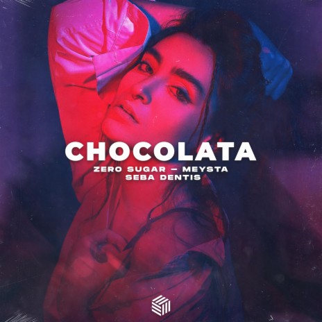 Chocolata ft. MEYSTA & Seba Dentis | Boomplay Music