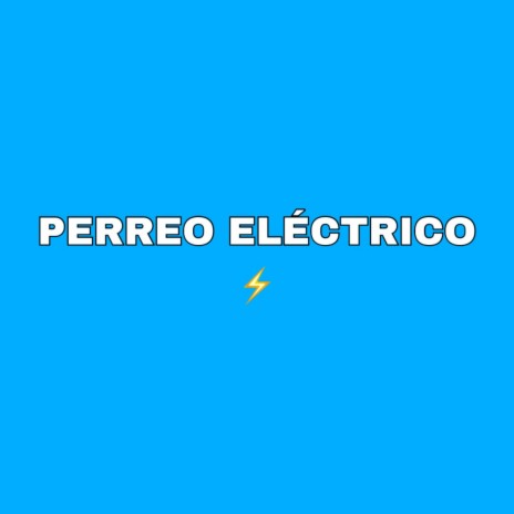 Perreo Electrico | Boomplay Music